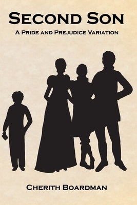 Second Son: A Pride and Prejudice by Boardman, Cherith