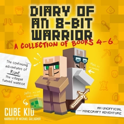 Diary of an 8-Bit Warrior Collection: Books 4-6: Books 4-6 by Kid, Cube