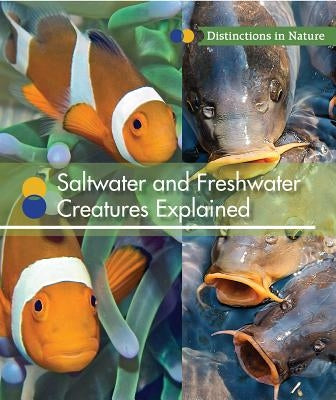 Saltwater and Freshwater Creatures Explained by Sullivan, Laura