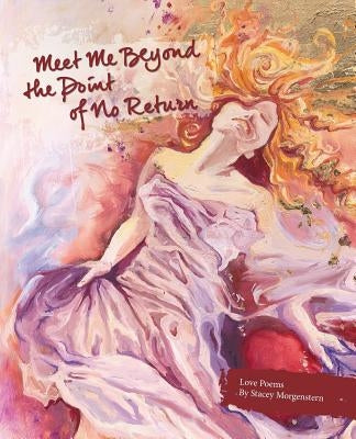 Meet Me Beyond The Point Of No Return by Morgenstern, Stacey