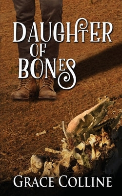 Daughter of Bones by Colline, Grace
