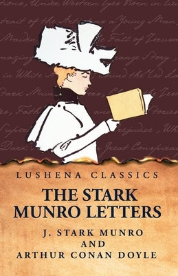 The Stark Munro Letters by J Stark Munro and Arthur Conan Doyle