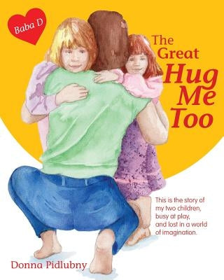 The Great Hug Me Too by Pidlubny, Donna