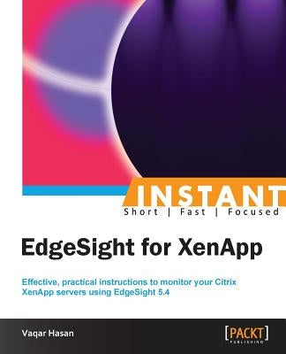 Instant EdgeSight for XenApp by Hasan, Vaqar