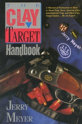 Clay Target Handbook by Meyer, Jerry