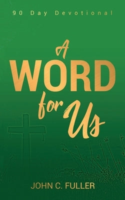 A Word For Us by Fuller, John C.
