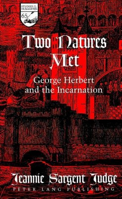 Two Natures Met: George Herbert and the Incarnation by Mermier, Guy R.