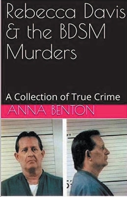 Rebecca Davis & the BDSM Murders by Benton, Anna