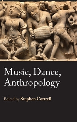Music, Dance, Anthropology by Cottrell, Stephen