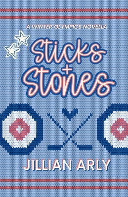 Sticks & Stones by Arly, Jillian