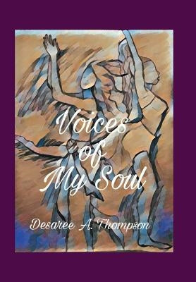 Voices of My Soul by Thompson, Desaree a.