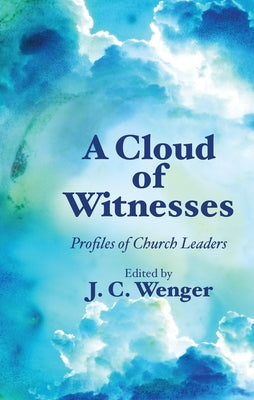 A Cloud of Witnesses by Wenger, J. C.