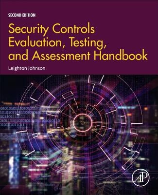 Security Controls Evaluation, Testing, and Assessment Handbook by Johnson, Leighton