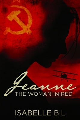 Jeanne The Woman In Red by B. L., Isabelle