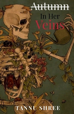 Autumn In Her Veins by Shree, Tannu