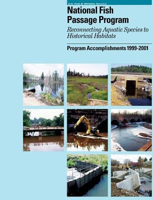 Passage Program: Reconnecting Aquatic Species to Historical Habitats by U S Fish & Wildlife Service