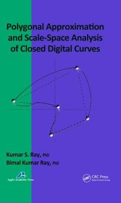 Polygonal Approximation and Scale-Space Analysis of Closed Digital Curves by Ray, Kumar S.