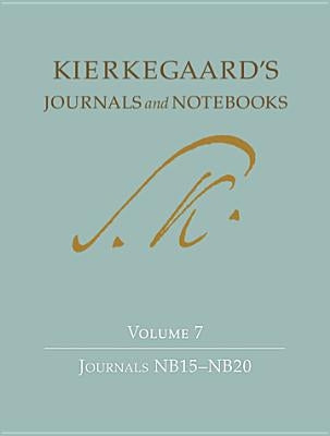 Kierkegaard's Journals and Notebooks, Volume 7: Journals Nb15-Nb20 by Kierkegaard, Søren