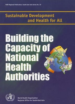 Building the Capacity of National Health Authorities: Sustainable Development and Health for All by Schaeffer, M.