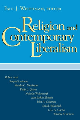 Religion Contemporary Liberalism by Weithman, Paul J.