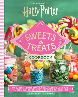 Harry Potter Sweets and Treats Cookbook: From Butterbeer-Inspired Candy to Golden Snitch Cupcakes, 60 Delicious Recipes Inspired by the Harry Potter F by Hinke, Veronica