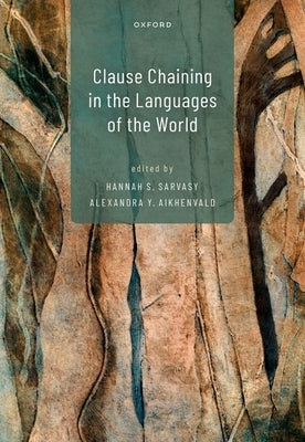 Clause Chaining in the Languages of the World by Sarvasy, Hannah