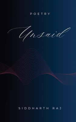 Unsaid by Raj, Siddharth