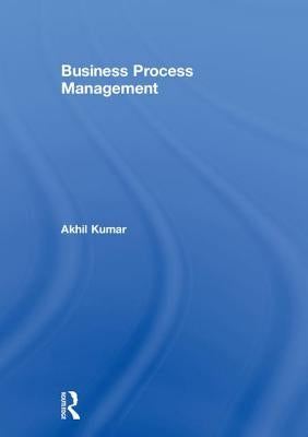 Business Process Management by Kumar, Akhil