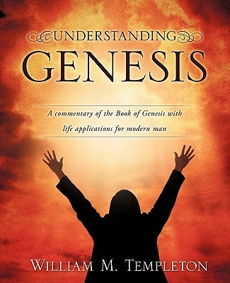 Understanding Genesis by Templeton, William M.