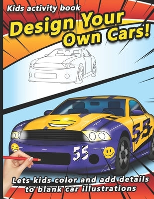 Design your own Cars: Automobile themed Designer Book For Adults, Teens, and Kids by Press, Sketchpert
