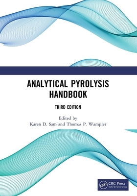 Analytical Pyrolysis Handbook by Sam, Karen D.