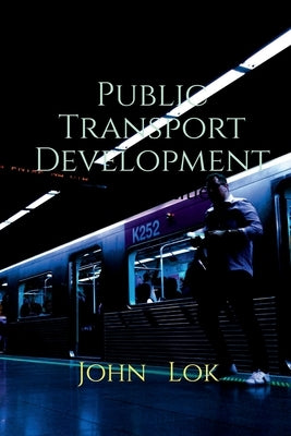 Public Transport Development by Lok, John