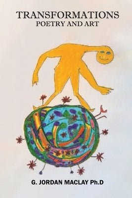 Transformations: Poetry And Art by Maclay, Jordan