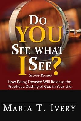 Do You See What I See? by Ivery, Maria T.