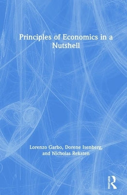 Principles of Economics in a Nutshell by Garbo, Lorenzo