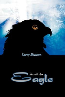 Silhouette of an Eagle by Slauson, Larry