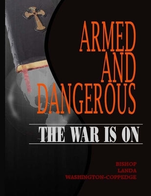Armed And Dangerous The War Is On by Washington, Landa