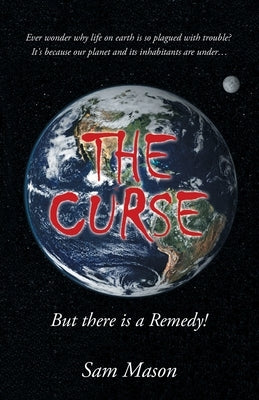 The Curse: But There Is a Remedy! by Mason, Sam