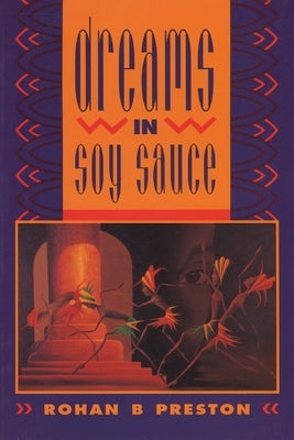 Dreams in Soy Sauce by Preston, Rohan B.