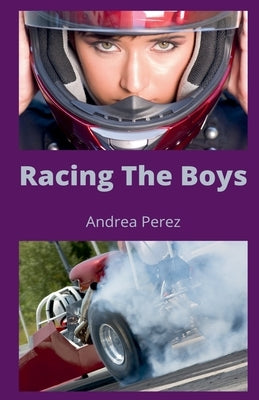 Racing The Boys by Perez, Andrea