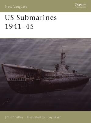 Us Submarines 1941-45 by Christley, Jim