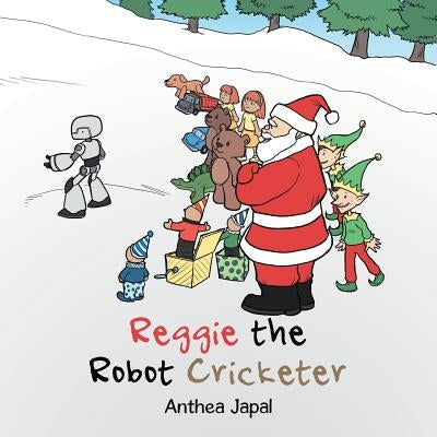 Reggie the Robot Cricketer by Japal, Anthea