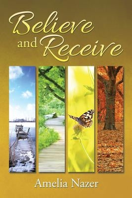 Believe and Receive by Nazer, Amelia