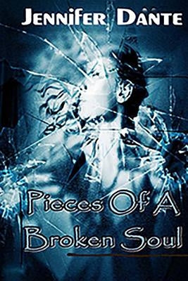 Pieces of a Broken Soul by Dante, Jennifer
