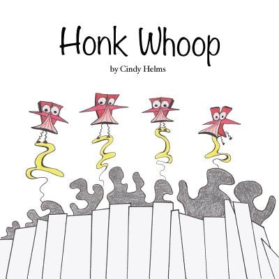 Honk Whoop by Helms, Cindy