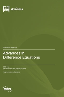 Advances in Difference Equations by Zafar, Azhar Ali