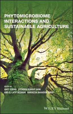 Phytomicrobiome Interactions and Sustainable Agriculture by Verma, Amit
