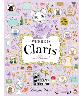Where Is Claris in Rome!: Claris: A Look-And-Find Story! by Hess, Megan