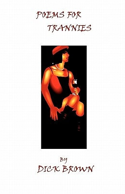 Poems for Trannies by Brown, Dick