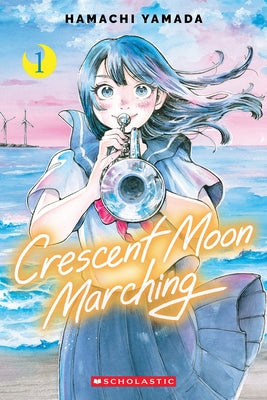 Crescent Moon Marching (Volume 1) by Yamada, Hamachi
